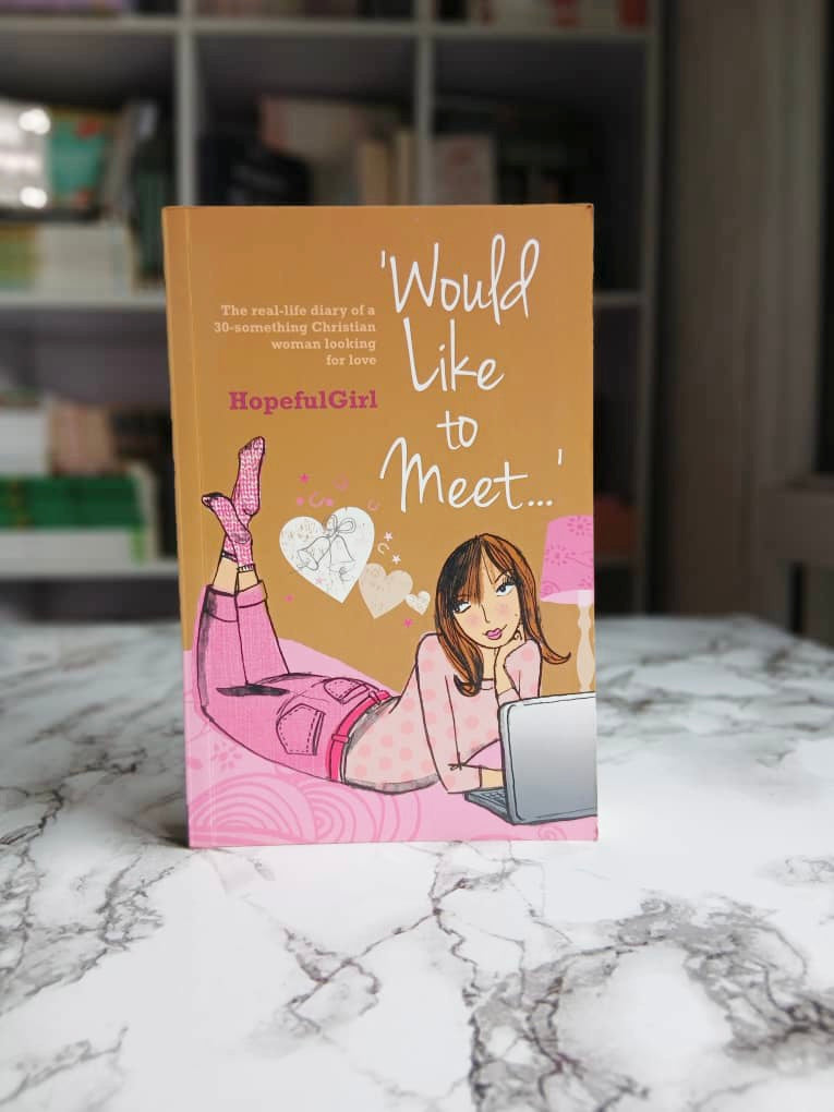 Would Like to Meet...: The Real-life Diary of a 30-something Christian Woman Looking for Love