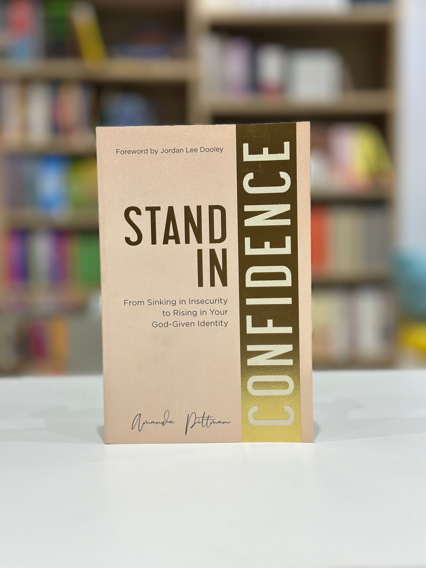 Stand in Confidence: From Sinking in Insecurity to Rising in Your God-Given Identity