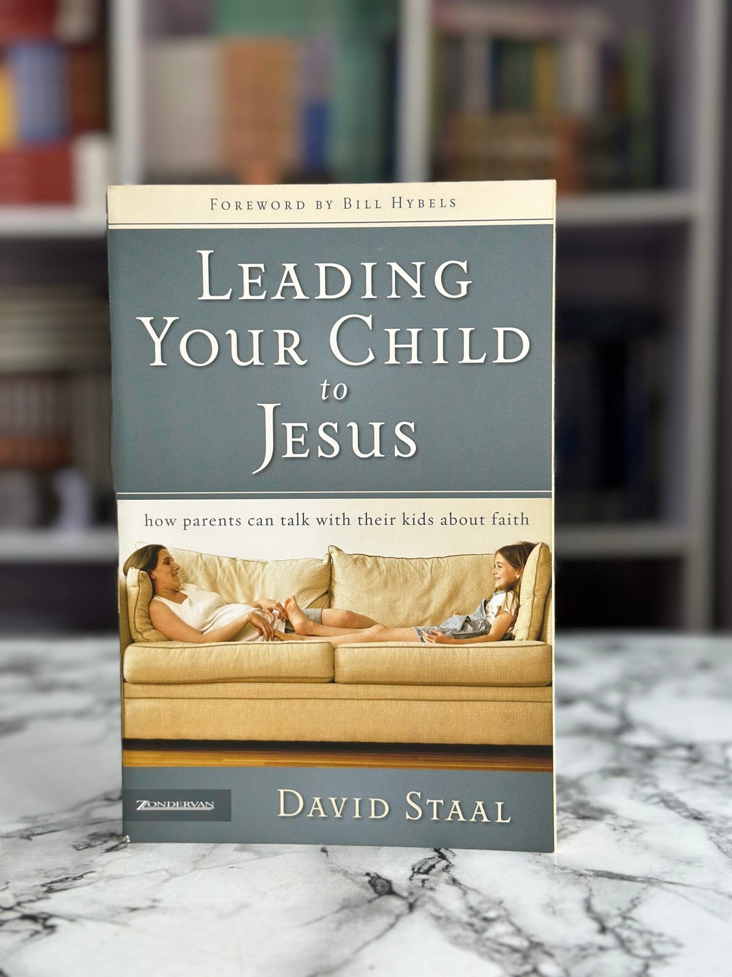 Leading Your Child to Jesus: How Parents Can Talk with Their Kids about Faith
