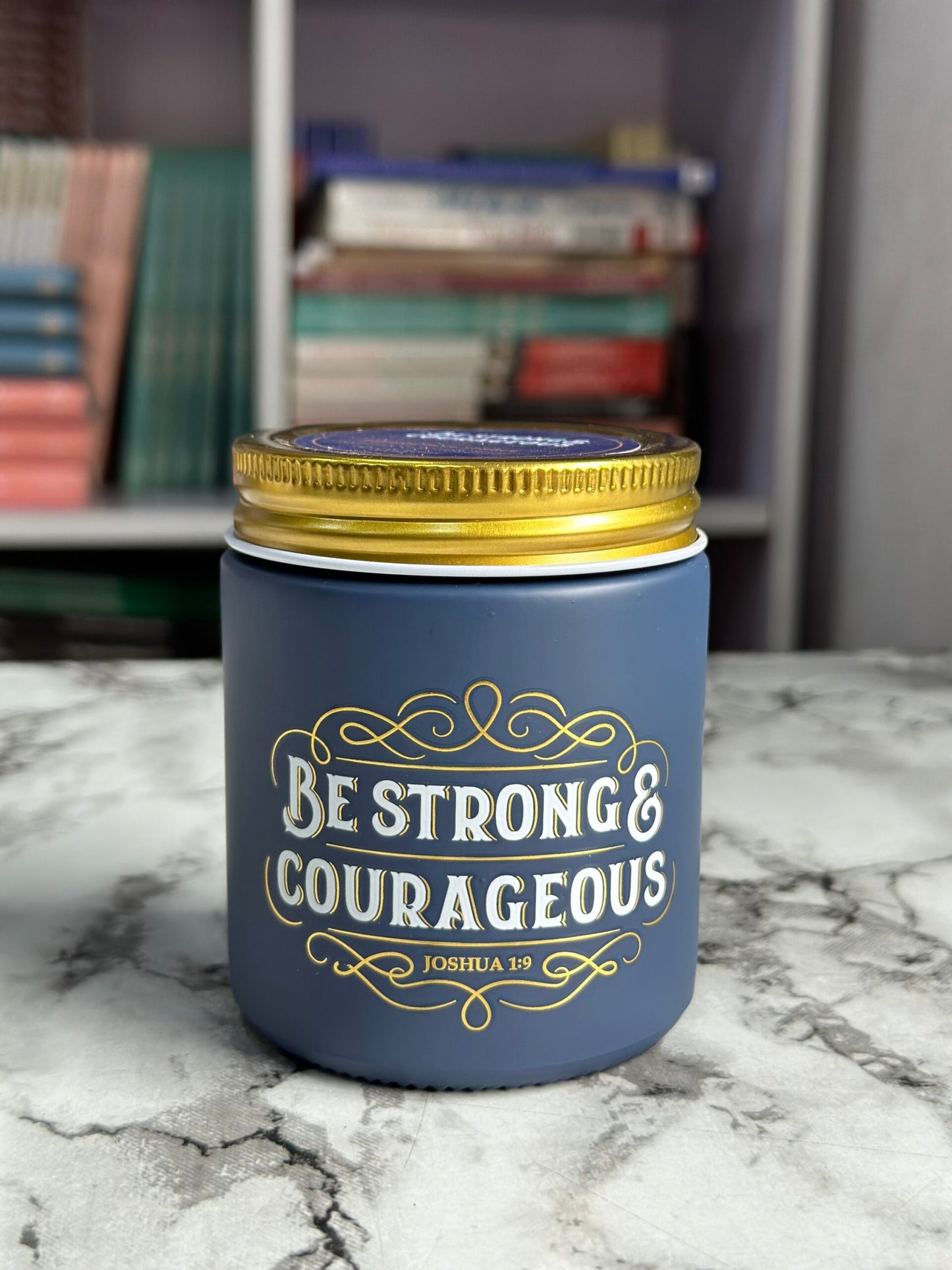 Be Strong and Courageous Scented Candle with Screw Top Lid
