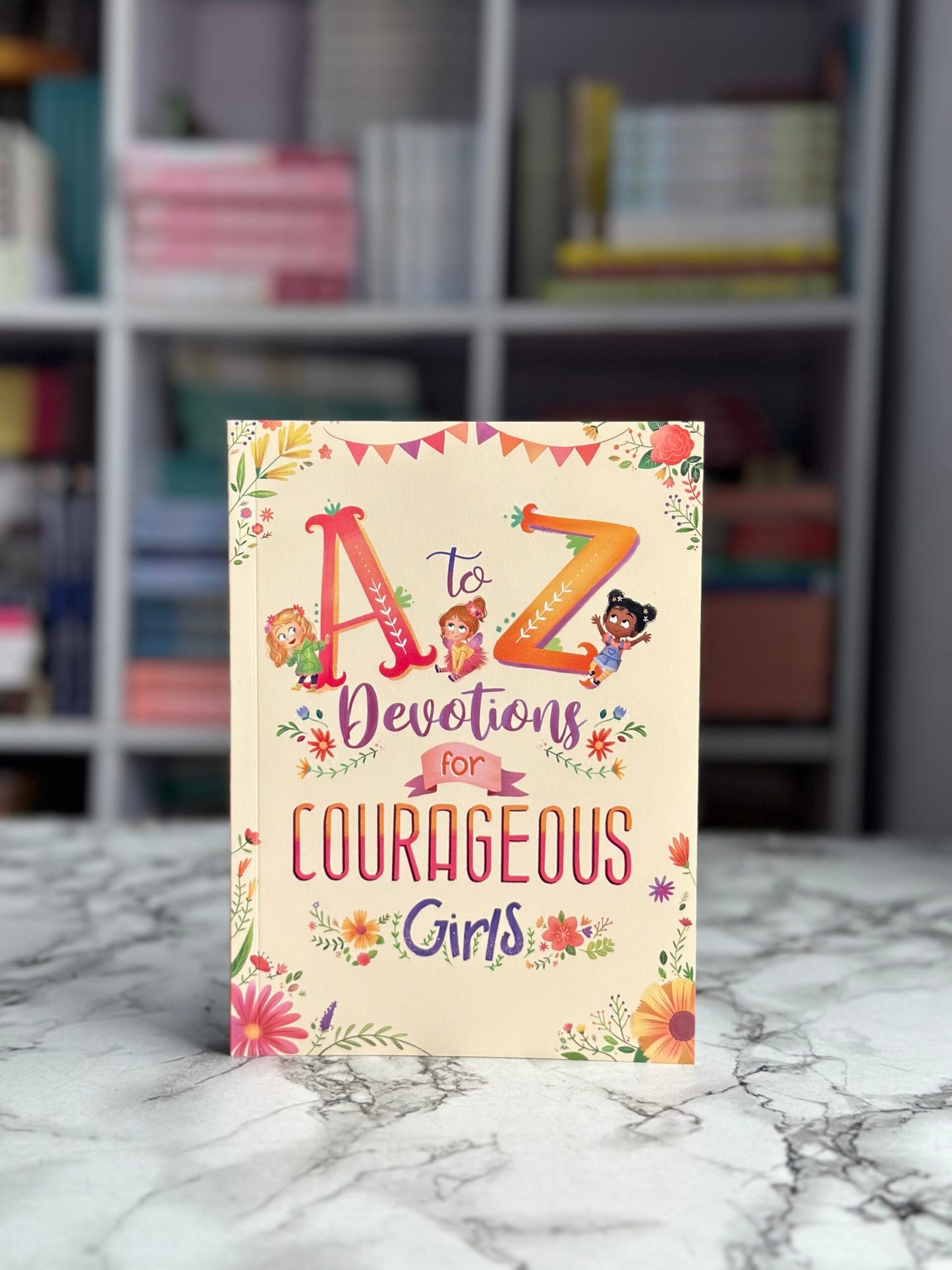 A to Z Devotions for Courageous Girls