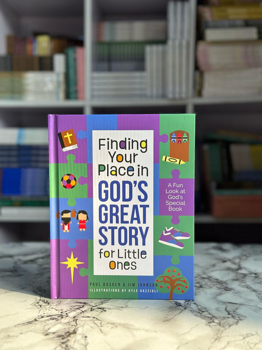 Finding Your Place in God's Great Story for Little Ones: A Book About the Bible and You