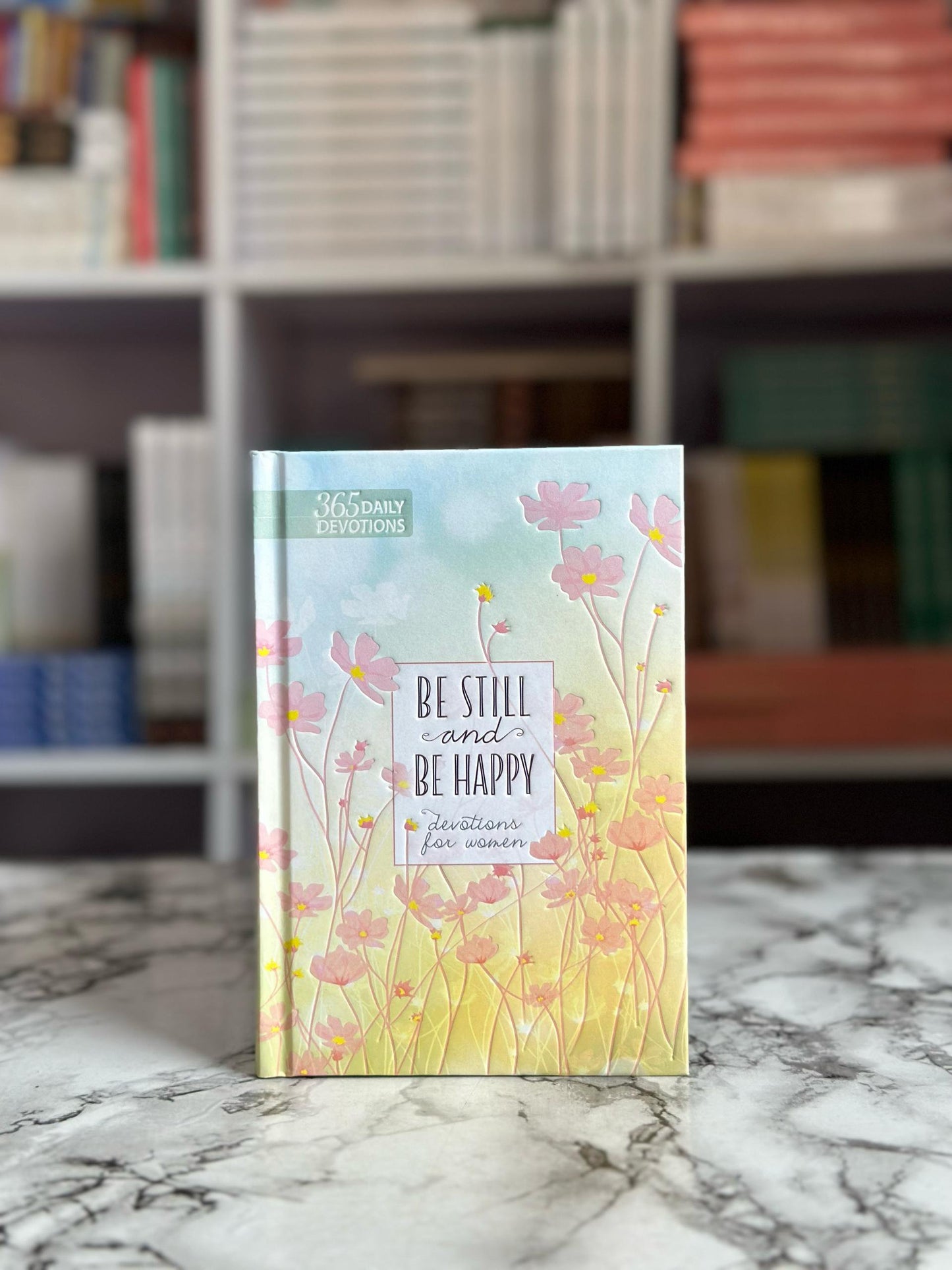Be Still and Be Happy: 365 Devotions for Women