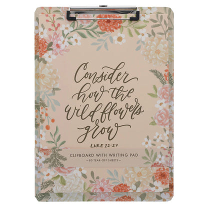 Consider How the Wildflowers Grow Clipboard with Notepad