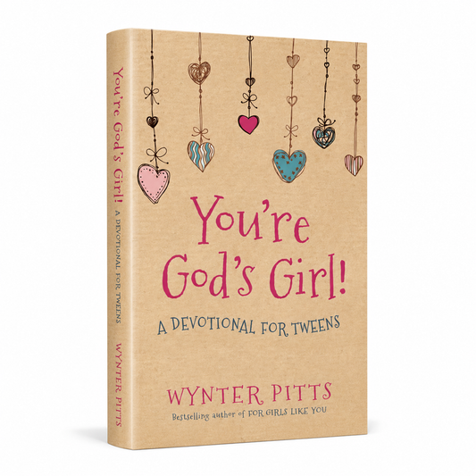 You're God's Girl! A Devotional for Tweens