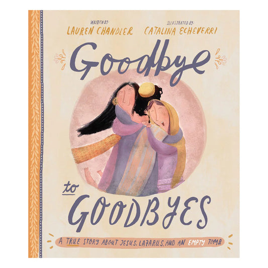 Goodbye to Goodbyes Storybook HC