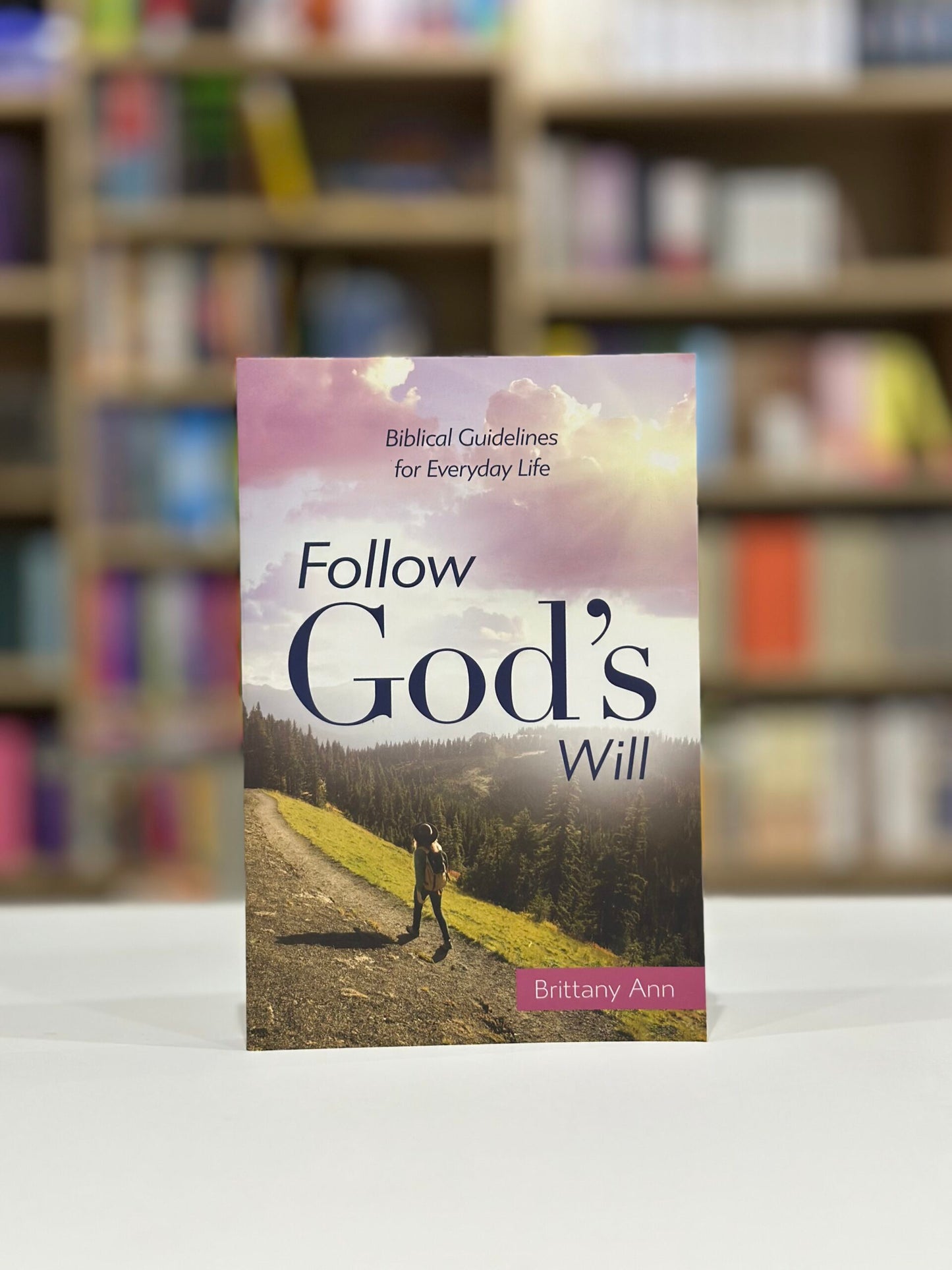 Follow God's Will: Biblical Guidelines for Everyday