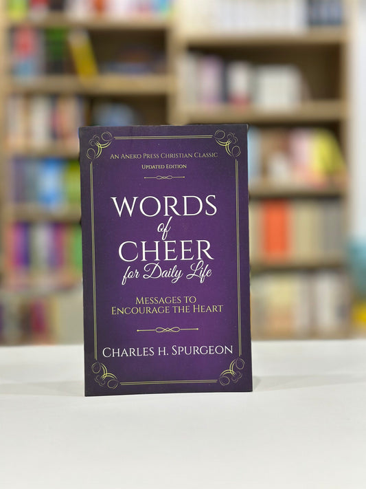 Words of Cheer for Daily Life : Messages to Encourage the Heart
