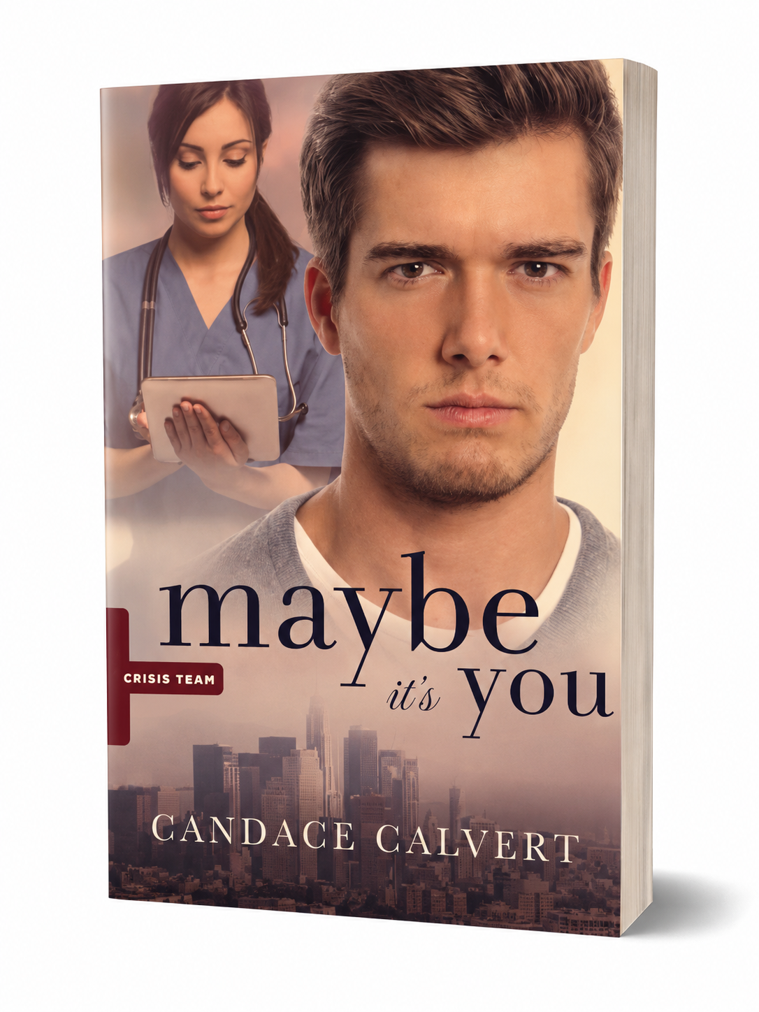 Book cover of 'Maybe It's You' by Candace Calvert featuring a man and a woman in medical attire.