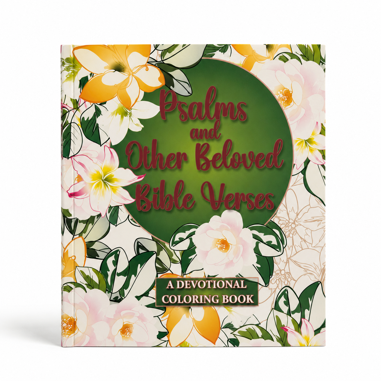 A devotional coloring book titled 'Psalms and Other Beloved Bible Verses' with a floral border design. The cover features a large green oval in the center with the title in brown lettering, surrounded by white, pink, and yellow flowers with green leaves on a cream background.