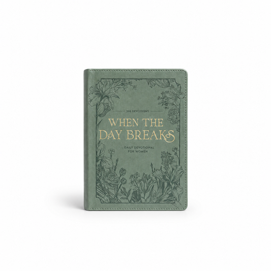 When the Day Breaks: A Daily Devotional for Women - 366 Devotions (Faux Leather)