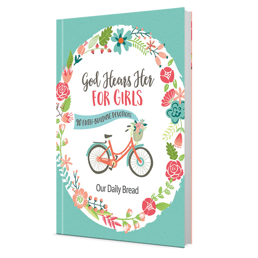 God Hears Her for Girls: 90 Faith-Building Devotions