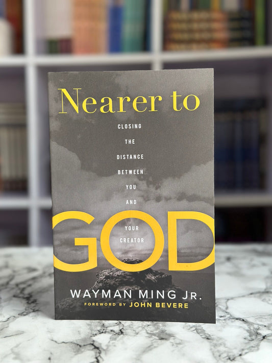 Nearer to God: Closing the Distance Between You and Your Creator