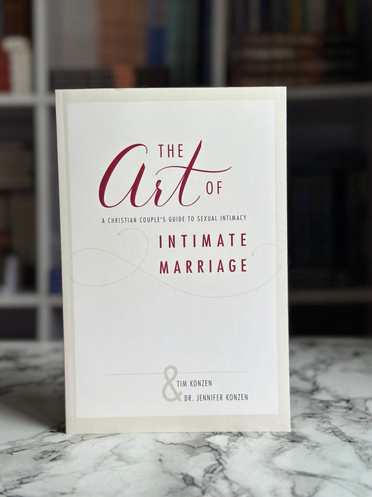 The Art of Intimate Marriage: A Christian Couple's Guide to Sexual Intimacy