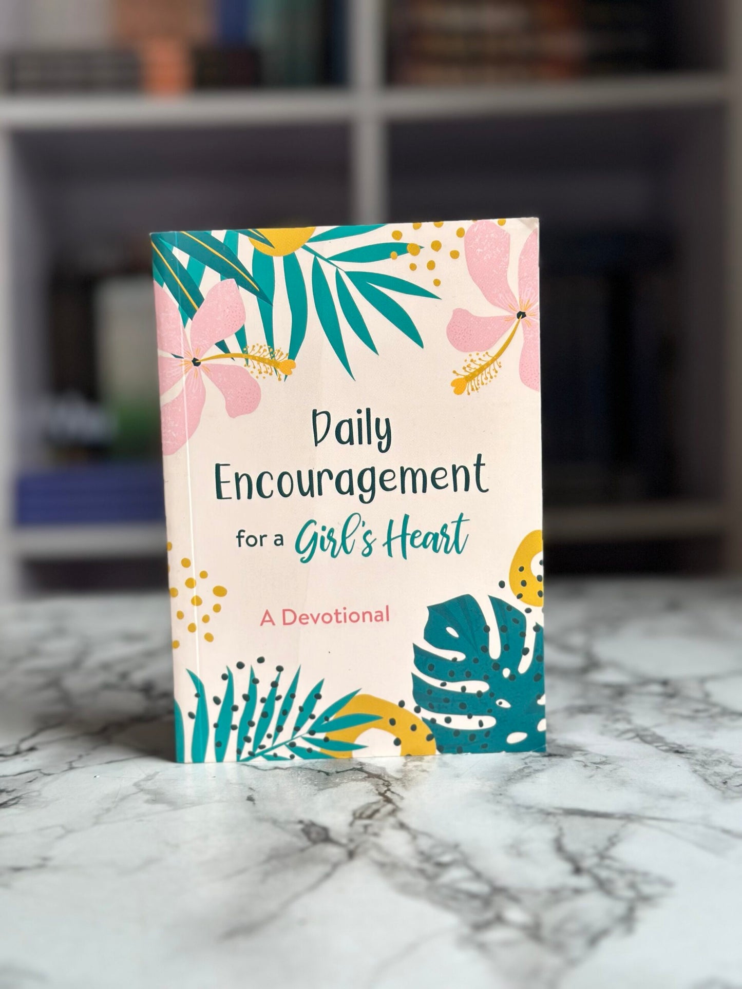 Daily Encouragement for a Girl's Heart : A Devotional