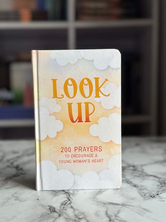 Look Up: 200 Prayers to Encourage a Woman's Heart