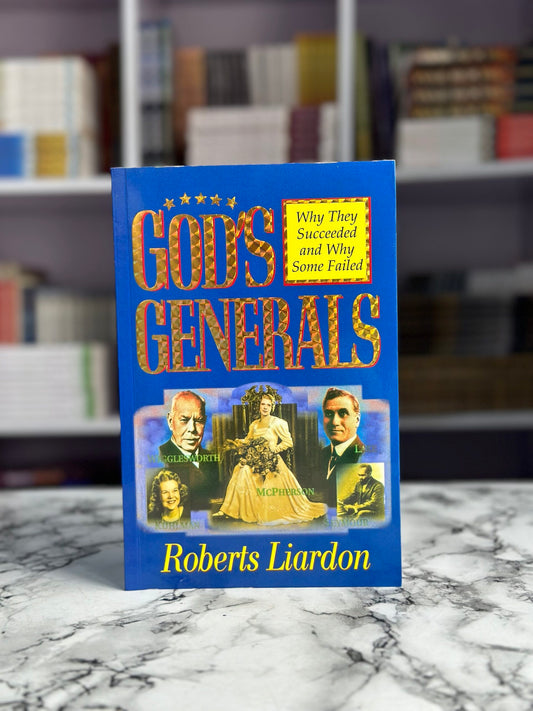 God's Generals: Why They Succeeded and Why Some Fail