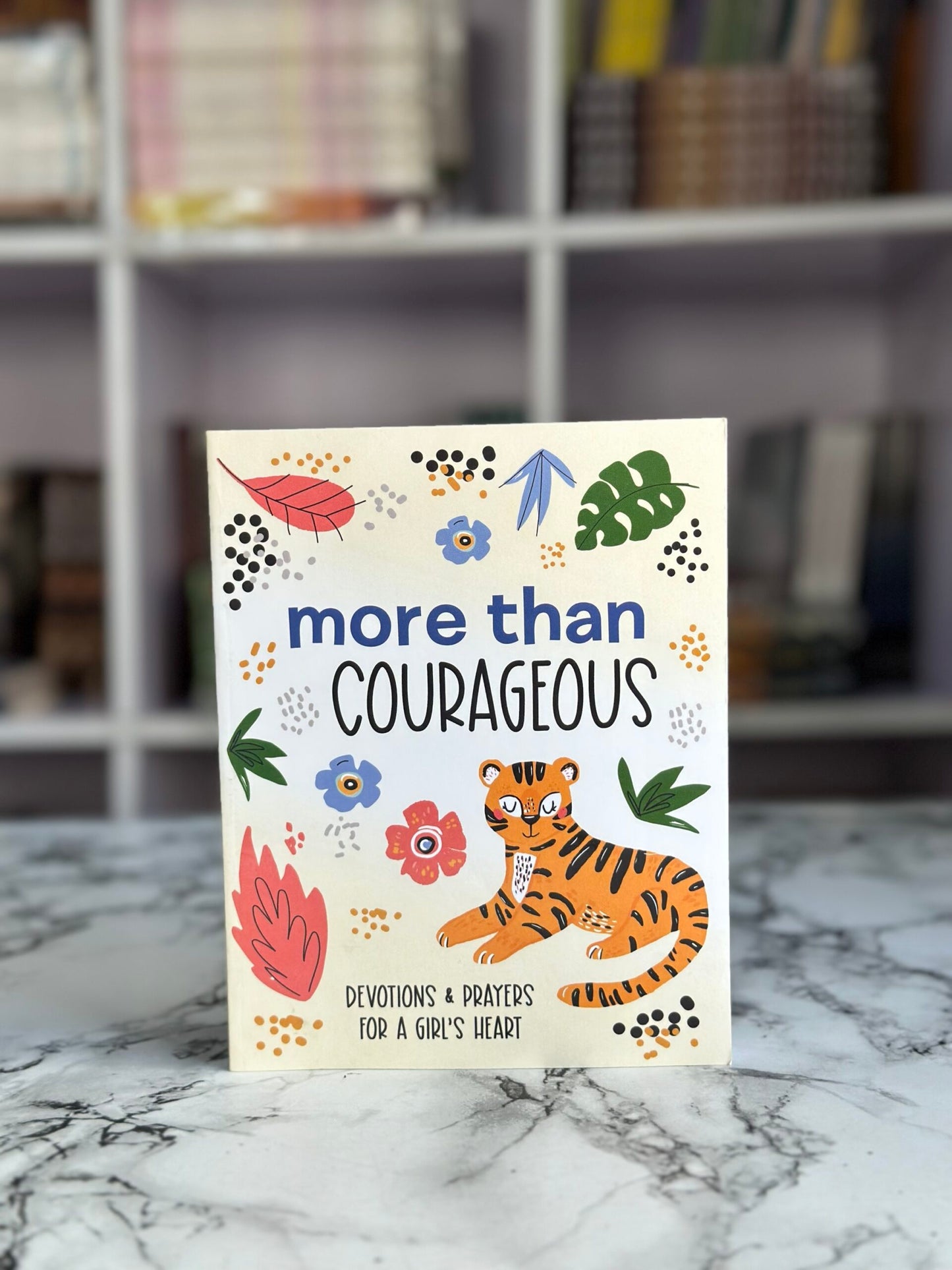 More Than Courageous: 180 Devotions and Prayers for a Girl's Heart