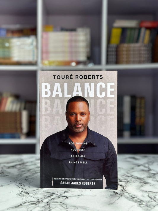 Balance: Positioning Yourself to Do All Things Well