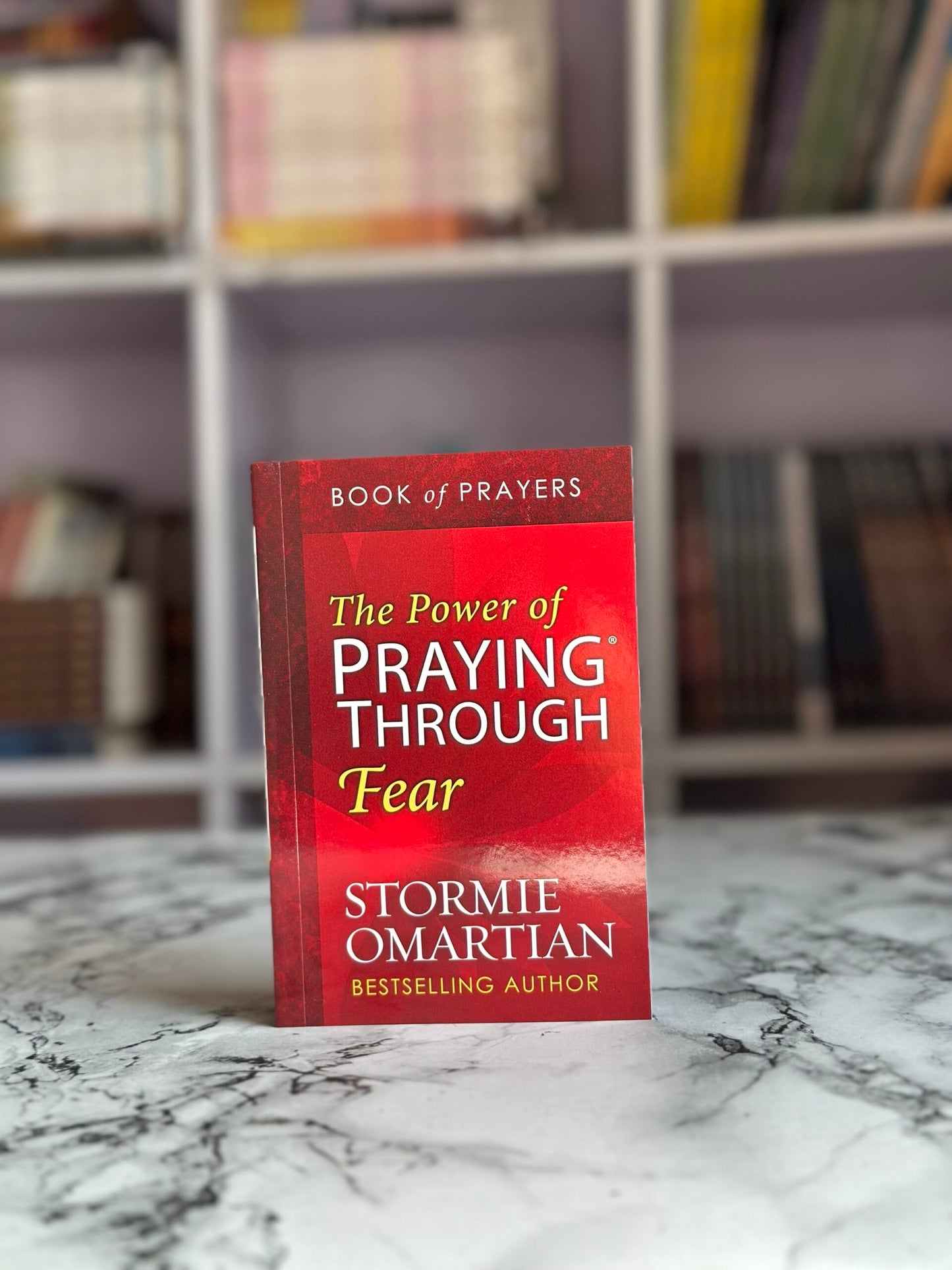 The Power Of Praying Through Fear - Book Of Prayers