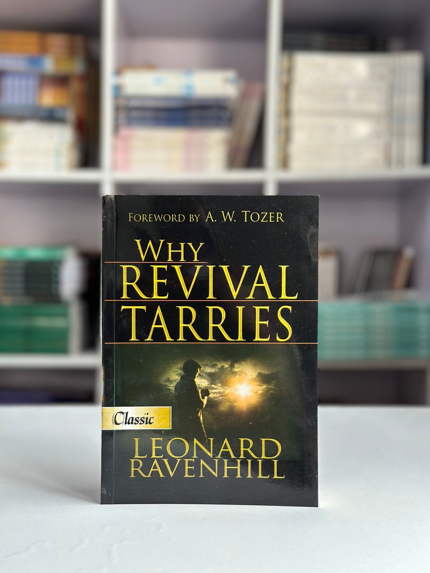 Why Revival Tarries: A Classic on Revival