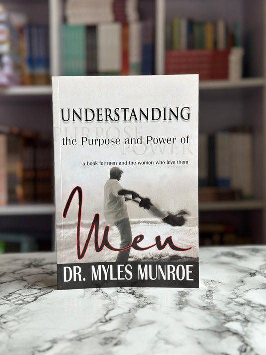 Understanding The Purpose And Power Of Men