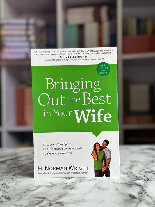 Bringing Out The Best In Your Wife