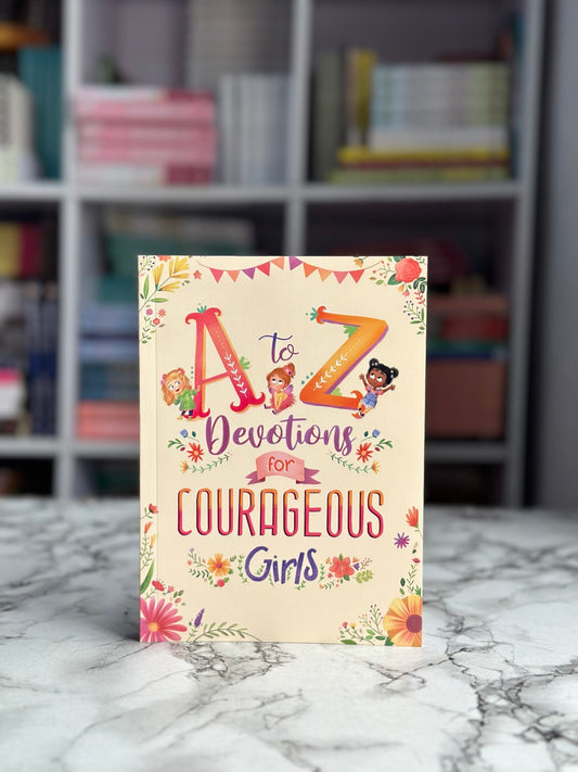 A to Z Devotions for Courageous Girls
