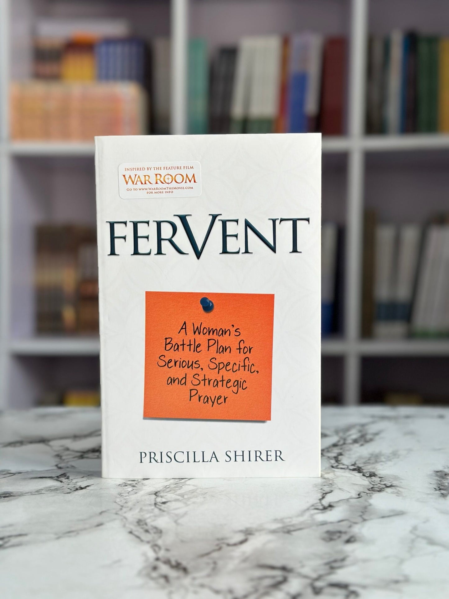Fervent: A Woman's Battle Plan for Serious, Specific, and Strategic Prayer