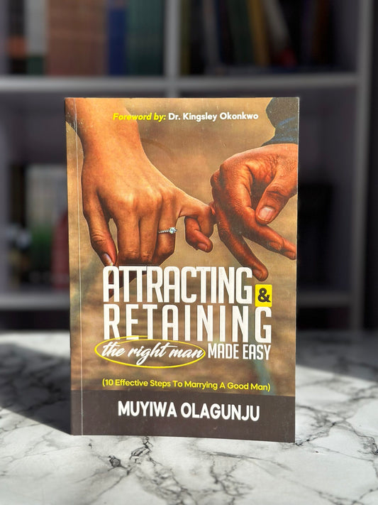 Attracting And Retaining The Right Man