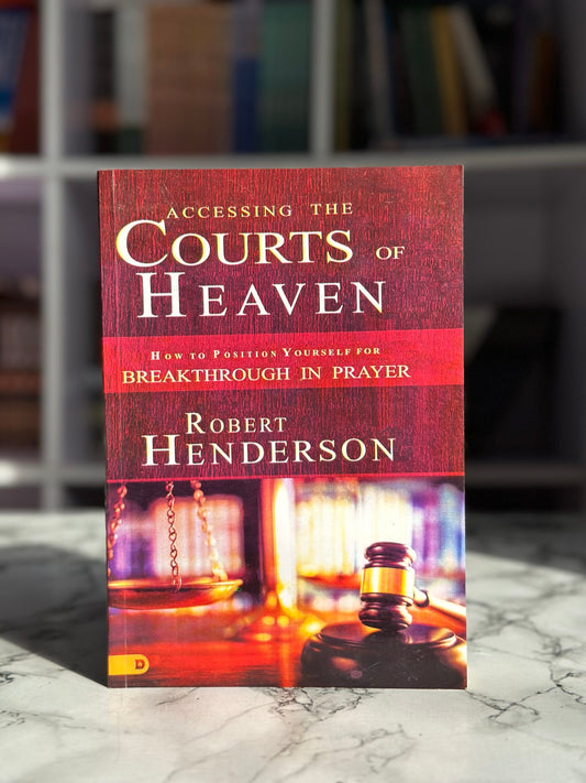 Accessing The Courts Of Heaven