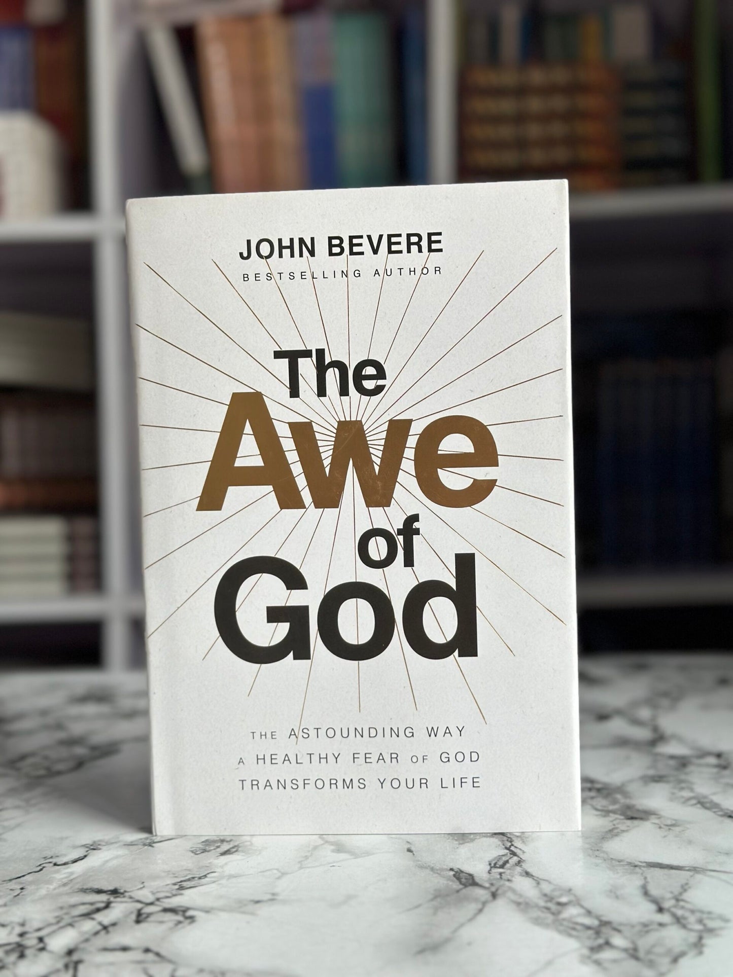 The Awe of God: The Astounding Way a Healthy Fear of God Transforms Your Life