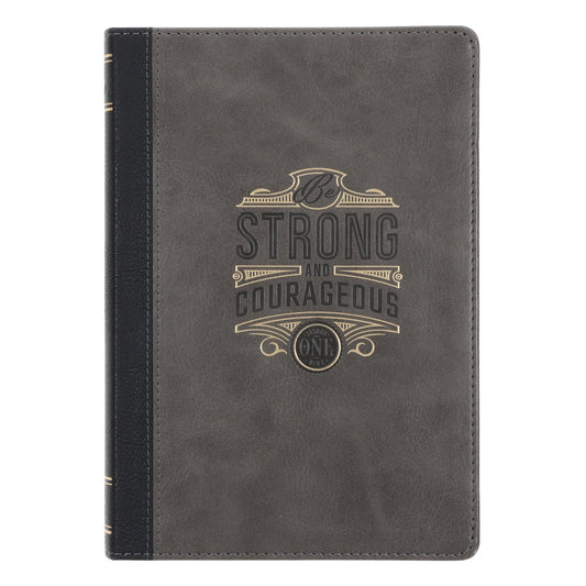 Be Strong and Courageous Black and Grey Faux Leather Journal