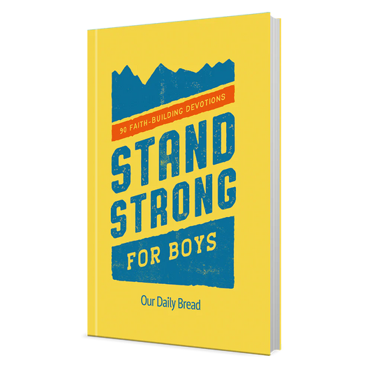 Stand Strong for Boys: 90 Faith-Building Devotions